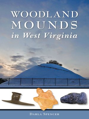 cover image of Woodland Mounds in West Virginia